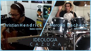 Video thumbnail of "Bass Cover and Drum Cover - Ideologia - Cazuza"
