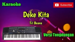 Deke Kita Tri Buana Karaoke Versi Sandiwaraan - Tengdung Cover