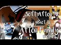 Soft Afton AU react to Afton Family memes || Afton Family || MY AU