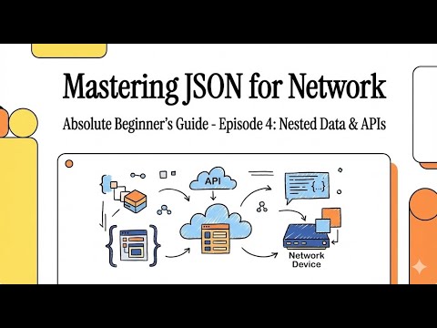 Python for Network Automation: Absolute beginner's guide (E4)—Mastering JSON (Nested Data & APIs)