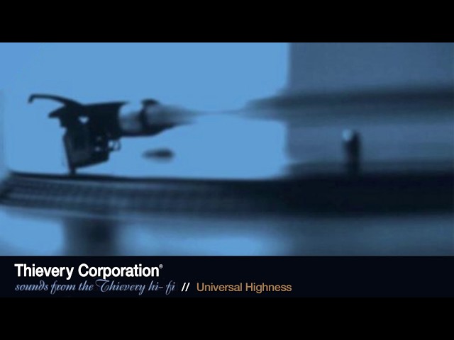 Thievery Corporation - Universal Highness