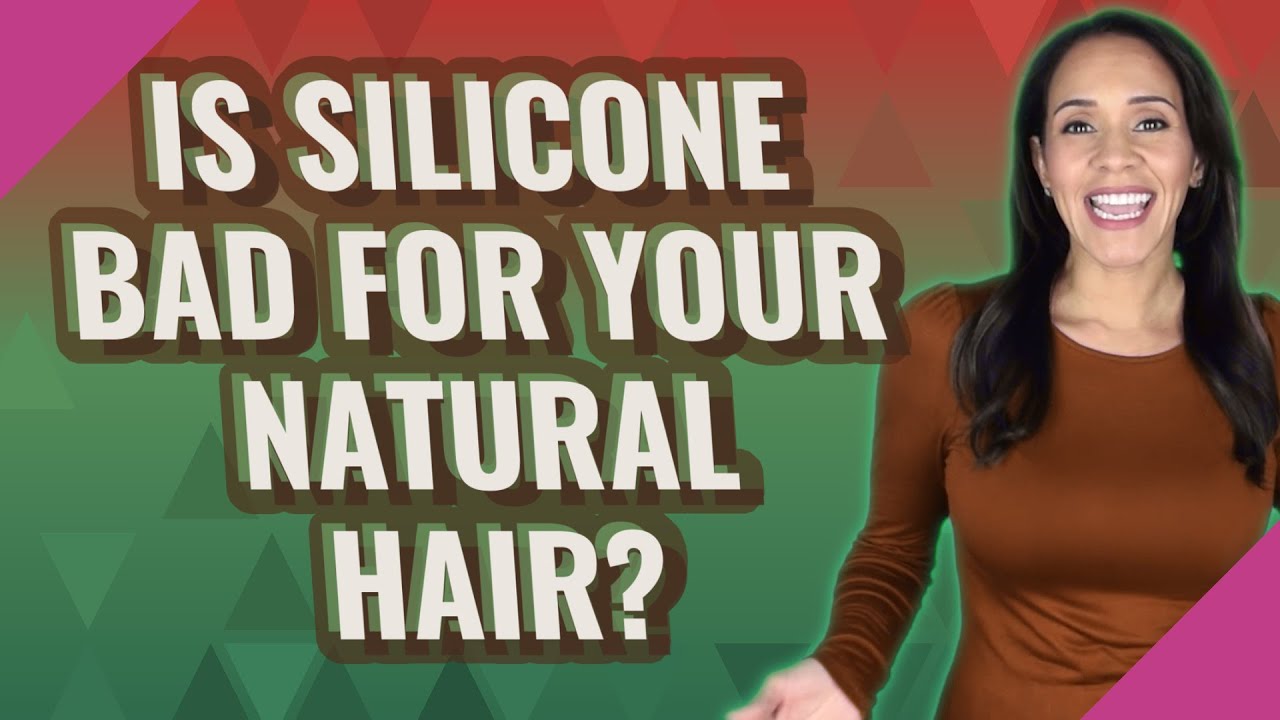 Is silicone bad for your natural hair? YouTube
