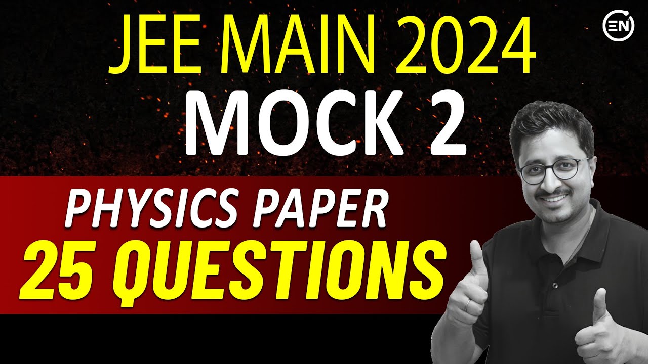 JEE 2024 - Mock Test 2 | For 4th-9th April | Full Syllabus Physics Paper | Eduniti | Mohit Sir