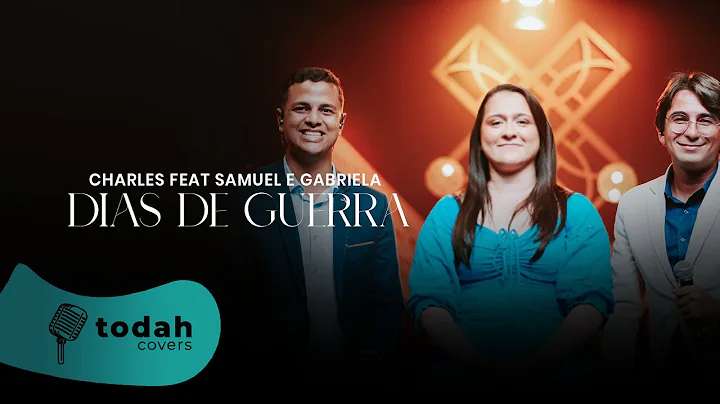 Charles Feat Samuel e Gabriela| Dias De Guerra [Co...