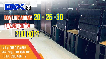 Loa Line Array 20-25-30 - Mua loa nào? -  LH 0913456172