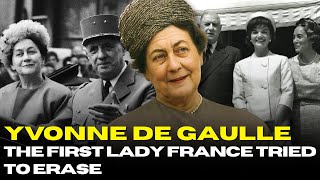 Yvonne De Gaulle The First Lady France Tried To Erase