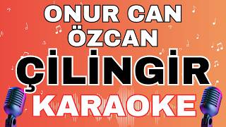 Onur Can Özcan - Çilingir Karaoke