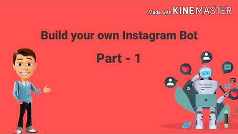 Build an Instagram bot with python (part1)