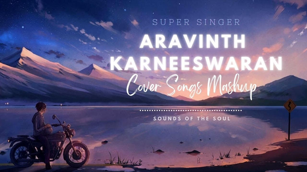 SUPER SINGER ARAVINDH KARNEESWARAN  COVER SONGS  TAMIL MELODIES