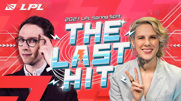 The Last Hit Ep. 8 | LPL 2021 Spring Split Finals!