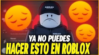 NOO YA NO PODRAS HACER ESTO EN ROBLOX