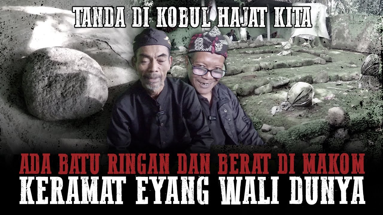 Ada Batu Yang Bisa Berat dan Ringan di Makom Eyang Wali Dunya (Tanda2 Keberhasilan Keduniawian)...