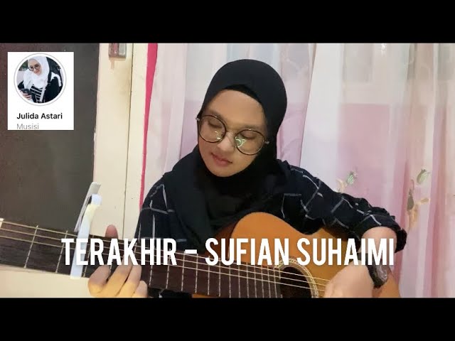 Terakhir - Sufian Suhaimi cover Julida Astari class=