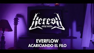 Everflow - Acariciando el filo - Lyric Video - UHD - Heresy Metal media