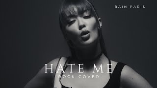 Hate Me  Ellie Goulding | Rock Cover by Rain Paris X Dirty Rivals
