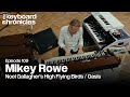 Capture de la vidéo Mikey Rowe, Noel Gallagher's High Flying Birds / Oasis  - Keyboard Chronicles Episode 109