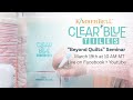 Clear Blue Tiles Seminar 3: Beyond Quilts