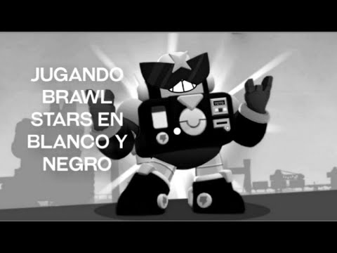 Jugando Brawl Stars En Blanco Y Negro Youtube - fotos de brawl stars en blanco y negro