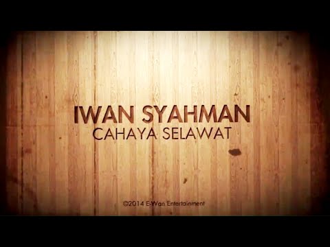 Cahaya Selawat | Iwan Syahman (Official Music Video)
