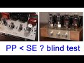 Do SE amps sound better than PP amplifiers? blind test w 300B tube amplifiers. JEALOUS Jon & Sondra