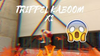 Trippel kaboom X Trippel kaboom!!