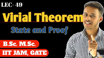 (LEC- 49) Virial Theorem || Virial theorem statement and proof #msc #bsc