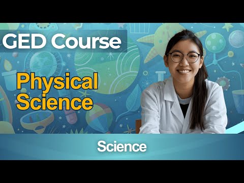 GED Practice Test 2026 General Educational Development - Full Course Physical Science Guide