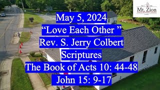 “Love Each Other ” Rev. S. Jerry Colbert Scriptures  The Book of Acts 10: 4448  John 15: 917