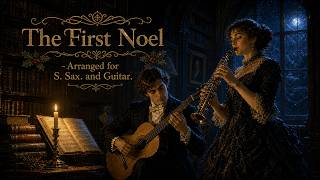 The First Noel - Arranged for S. Sax. and Guitar.