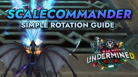 11.1 Scalecommander Devastation Evoker Rotation Guide - Made Simple | World of Warcraft