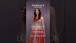 Lookbook Chronicles: Vidhi Bhatia in Paulmi and Harsh | Pernia's Pop Up Shop #designerclothing