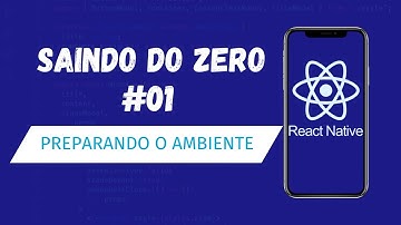Como configurar o ambiente React Native no Windows - Saindo do Zero #01