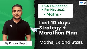 Last 10 days Strategy, Marathon Plan | Maths, LR and Stats | Pranav Popat | Unacademy CA Foundation