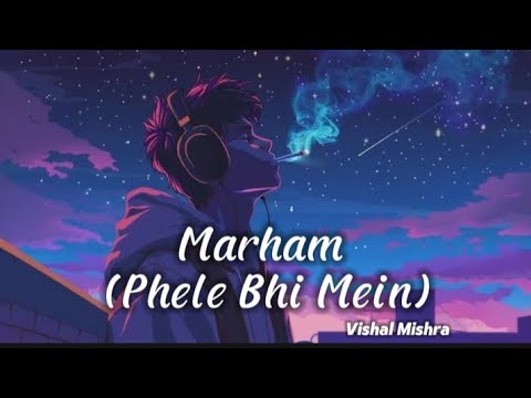 Marham Pehle Bhi Main (Slowed + Reverb) | Vishal Mishra | Animal | ShahzaM_Lofi #slowedreverbsongs