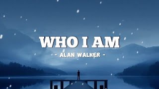 Alan Walker - Who I Am (lyric)