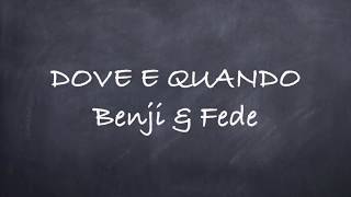DOVE E QUANDO- Benji &amp; Fede Lyrics