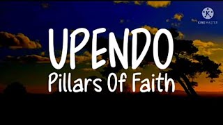 PILLARS OF FAITH || UPENDO LYRICS