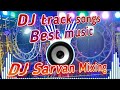 Bhojpuri DJ track songs | Super Hitt Bess music | Hindi song rimix | #djsarvanmixing 