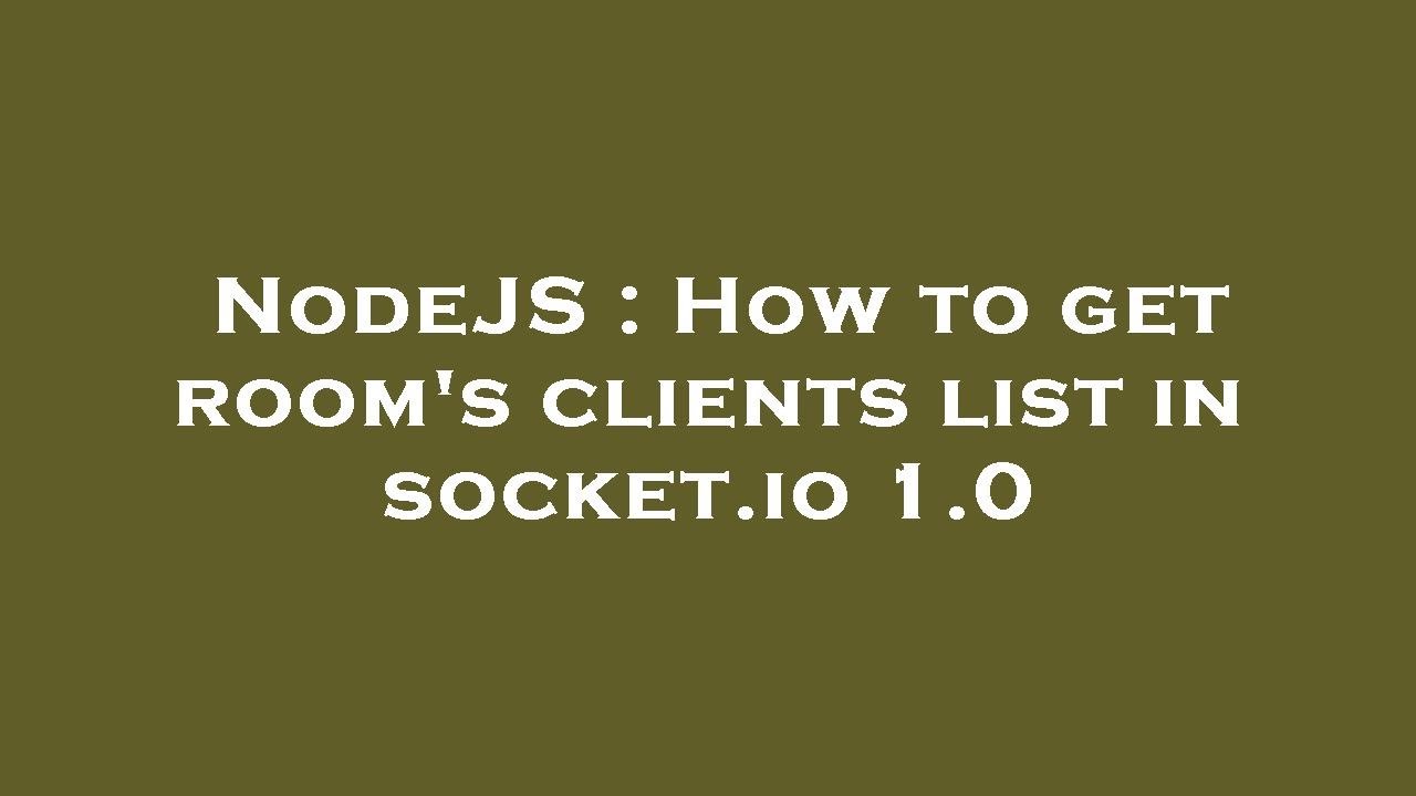 NodeJS : How to get room's clients list in socket.io 1.0 - YouTube