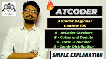 AtCoder Beginner Contest 105 | Cakes and Donuts | Base -2 Number | Candy Distribution | Atcoder