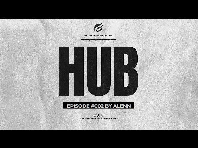 HUB RADIO EPISODE #002 By Alenn