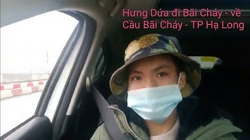 Hưng dứa🍍đi xem đường Bãi Cháy, về cầu Bãi Cháy - TP Hạ Long ( Phần 2 )