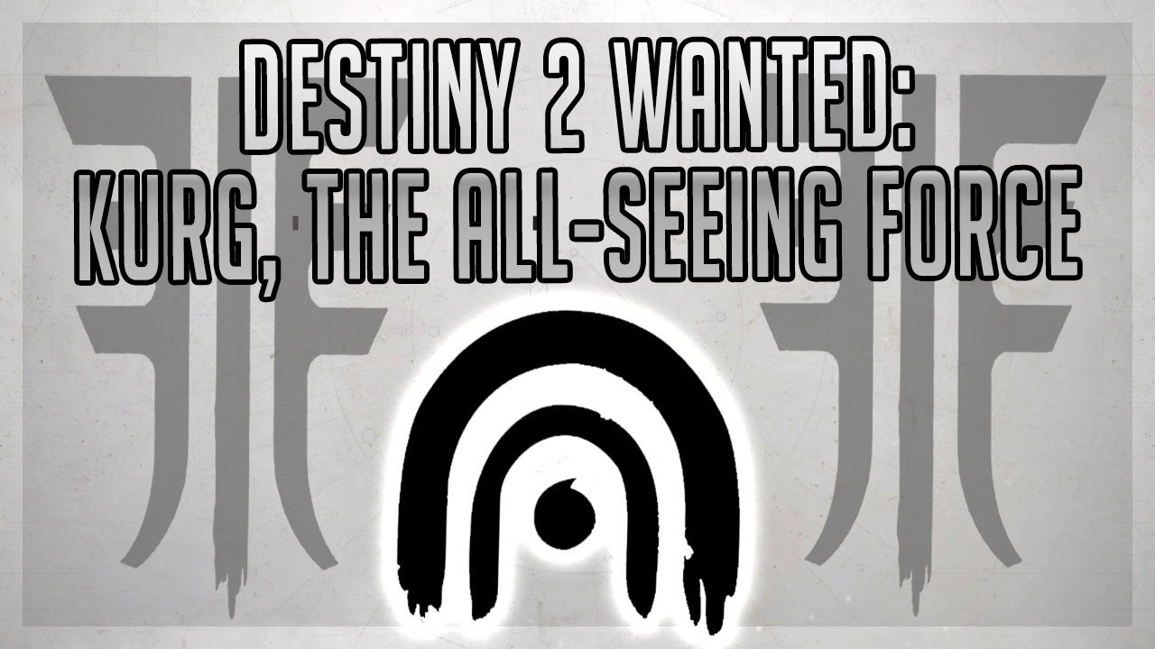 Destiny 2 Wanted Enemy: Kurg, The All Seeing Force (EDZ) - Wanted Locations Guide