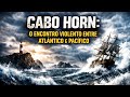 Cabo Horn: O Encontro Violento Entre Atlântico e Pacífico