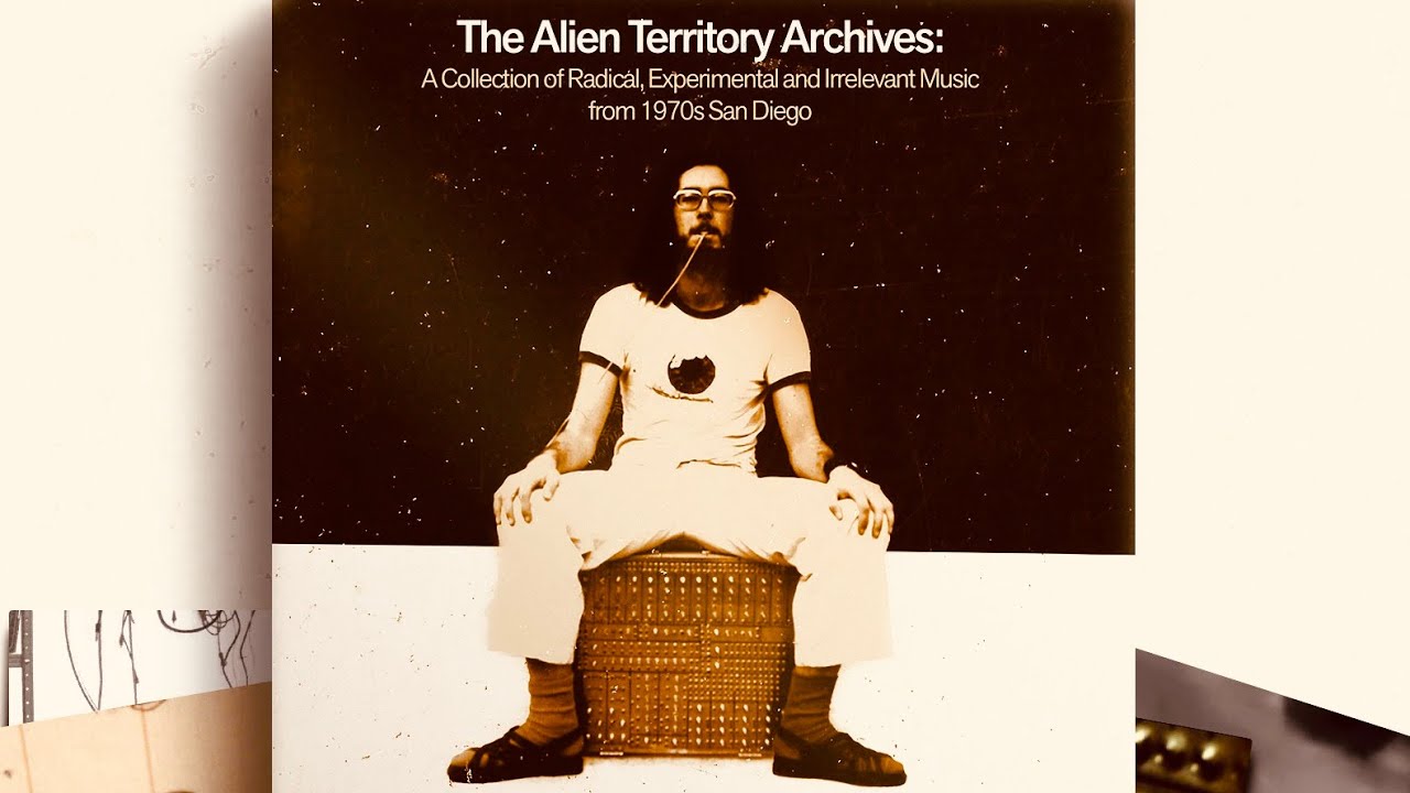 The Alien Territory Archives: Radical Music from 1970s San Diego