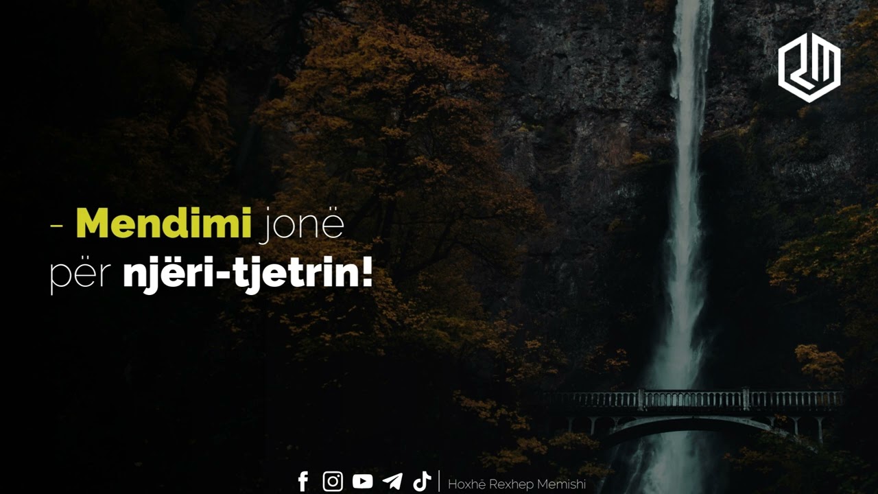 Mendimi jonë për njëri-tjetrin! - Hoxhë Rexhep Memishi