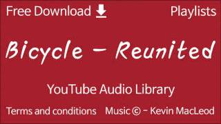 Bicycle - Reunited | YouTube Audio Library