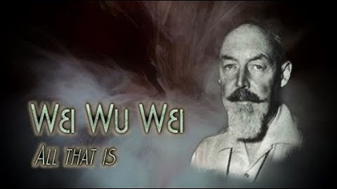 Wei Wu Wei - All that is
