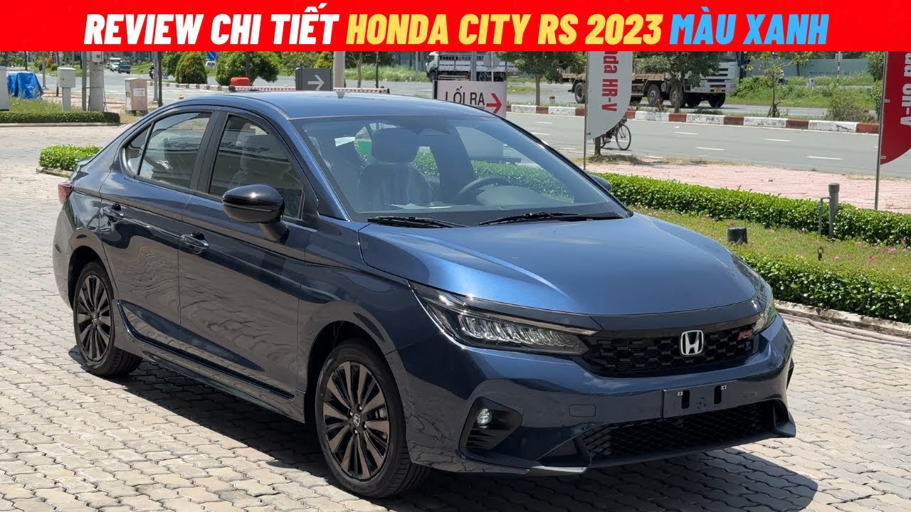Review chi tiết Honda City RS 2023 màu Xanh Honda City 2023 mới Giá