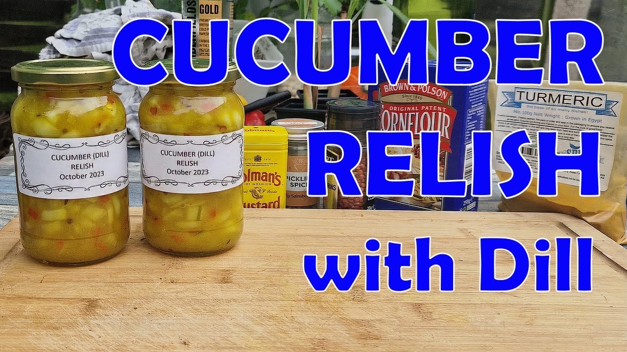 Cucumber Dill Relish A Fresh and Tangy Condiment YouTube
